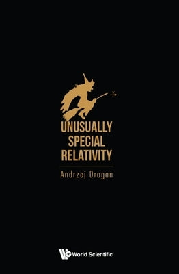 Unusually Special Relativity Paperback World Scientific Publishing Europe Ltd