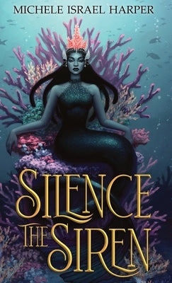 Silence the Siren: Book Two of the Beast Hunters by Harper, Michele Israel