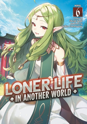 Loner Life in Another World (Light Novel) Vol. 6 by Goji, Shoji