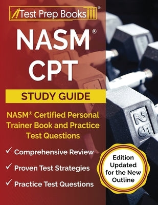 NASM CPT Study Guide 2023-2024: NASM Certified Personal Trainer Book and Practice Test Questions [Edition Updated for the New Outline] by Rueda, Joshua