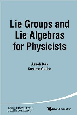 Lie Groups and Lie Algebras for Physicists Paperback World Scientific Publishing Company