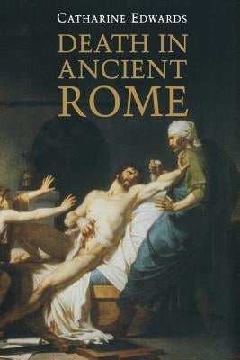 Death in Ancient Rome Paperback Yale University Press
