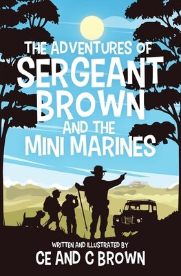 The Adventures of Sergeant Brown and the Mini Marines Paperback Atmosphere Press