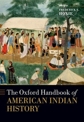 The Oxford Handbook of American Indian History Paperback Oxford University Press, USA