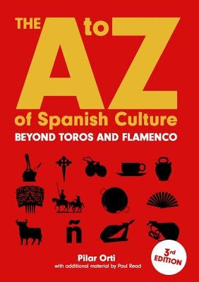 The A to Z of Spanish Culture by Orti, Pilar