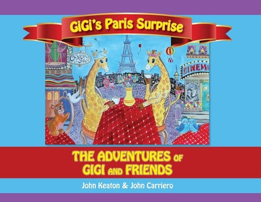 Gigi's Paris Surprise: The Adventures of GiGi and Friends Paperback Palmetto Publishing