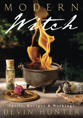 Modern Witch: Spells, Recipes & Workings by Hunter, Devin