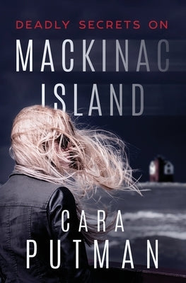 Deadly Secrets on Mackinac Island: A Romantic Suspense Novel Paperback Independently Published