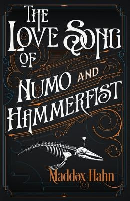 The Love Song of Numo and Hammerfist Paperback Maddox Hahn Books