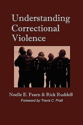 Understanding Correctional Violence by Fearn, Noelle E.