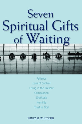 Seven Spiritual Gifts of Waiting Paperback Fortress Press