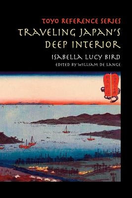 Traveling Japan's Deep Interior Paperback Toyo Press