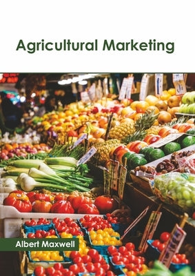 Agricultural Marketing by Maxwell, Albert