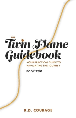 The Twin Flame Guidebook: Your Practical Guide to Navigating the Journey (Book Two) by Fone, Chelsea