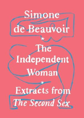 The Independent Woman by De Beauvoir, Simone