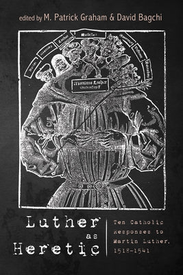 Luther as Heretic Paperback Pickwick Publications