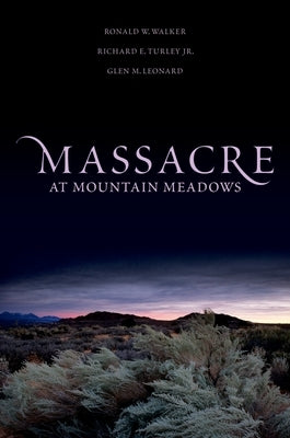 Massacre at Mountain Meadows Oxford University Press, USA