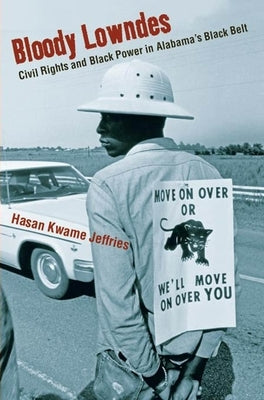 Bloody Lowndes: Civil Rights and Black Power in Alabamaas Black Belt Paperback New York University Press