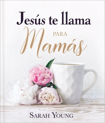 Jesús Te Llama Para Mamás by Young, Sarah