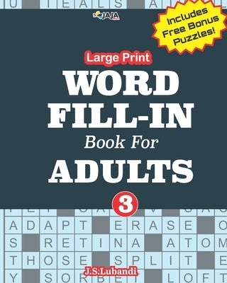 Large Print WORD FILL-IN Book For ADULTS; Vol.3 Paperback Independently Published