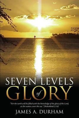 Seven Levels of Glory Paperback Xulon Press