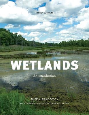 Wetlands: An Introduction by Braddock, Theda