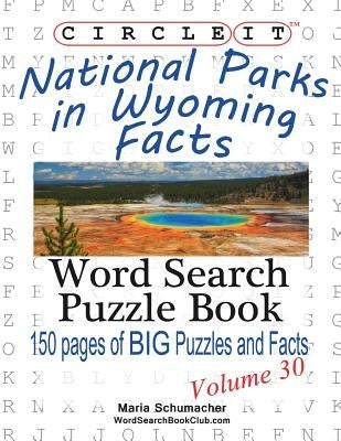 Circle It, National Parks in Wyoming Facts, Word Search, Puzzle Book by Lowry Global Media LLC