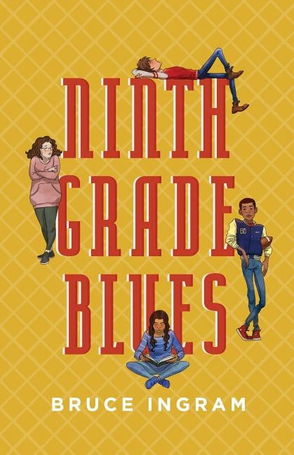 Ninth Grade Blues by Ingram, Bruce