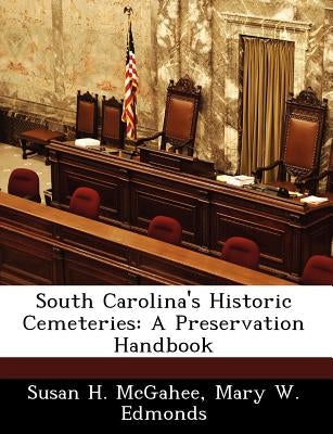 South Carolina's Historic Cemeteries: A Preservation Handbook Paperback Bibliogov