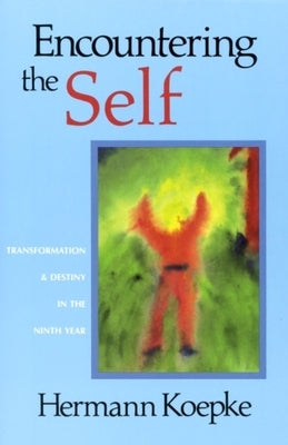 Encountering the Self: Transformation & Destiny in the Ninth Year Paperback Steiner Books