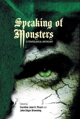 Speaking of Monsters: A Teratological Anthology by Picart, Caroline Joan S.