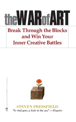 The War of Art: Break Through the Blocks and Win Your Inner Creative Battles by Coyne, Shawn