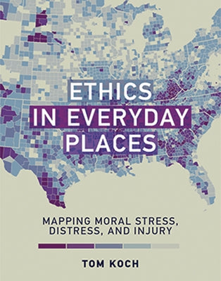 Ethics in Everyday Places: Mapping Moral Stress, Distress, and Injury Paperback MIT Press