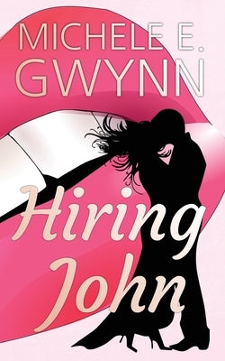 Paperback book titled "Hiring John" by Michele E. Gwynn, featuring a cover illustration with a professional hiring theme.