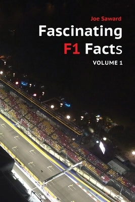 Fascinating F1 Facts, Volume 1 by Saward, Joe