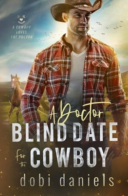 A Doctor Blind Date for the Cowboy: A sweet medical western romance Paperback Luxhaven Publishing