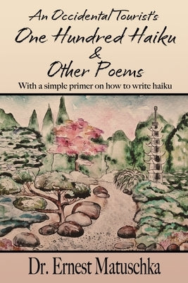An Occidental Tourist's One Hundred Haiku & Other Poems Paperback Paradise Alley Publishing