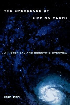 Emergence of Life on Earth: A Historical and Scientific Overview Paperback Rutgers University Press