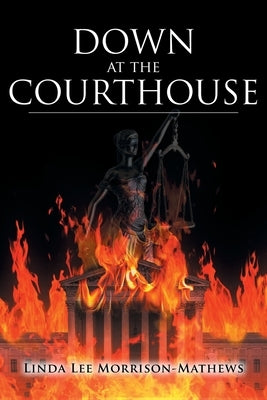 Down at the Courthouse Paperback Page Publishing, Inc.