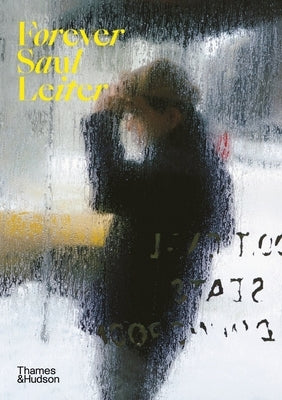 Paperback of Forever Saul Leiter by Thames & Hudson featuring a cover image with vibrant street photography artwork.