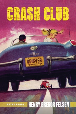 Crash Club by Felsen, Henry Gregor