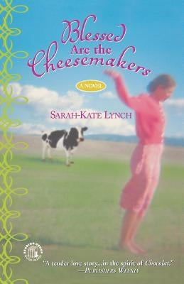 Blessed Are the Cheesemakers Paperback Grand Central Publishing