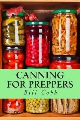 Canning for Preppers Createspace Independent Publishing Platform