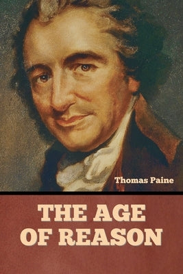 The Age Of Reason by Paine, Thomas