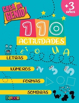 Crea un Genio! 110 Actividades: Cuaderno de Preescolar para Aprender Letras Numeros Formas y Sombras.Cuaderno de Repaso para Preescolar by Martinez, Ariel