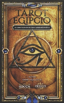 Tarot Egipcio: El Libro Sagrado de Thot, Sabiduría Egipcia by Hejeile, Omar