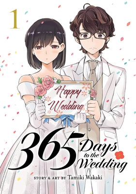 365 Days to the Wedding Vol. 1 by Wakaki, Tamiki