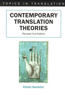 Contemporary Translation Theories: Revised by Gentzler, Edwin