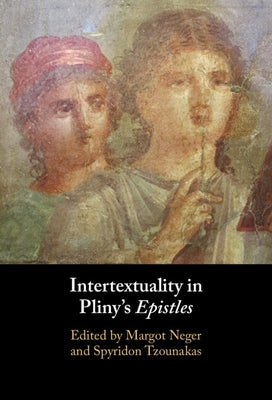 Intertextuality in Pliny's Epistles by Neger, Margot