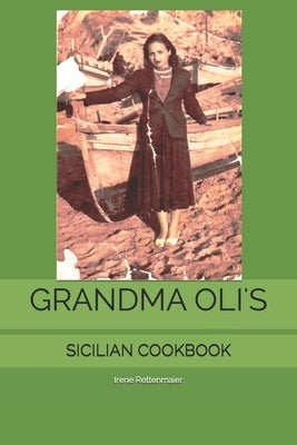 Grandma Oli's Sicilian Cookbook Paperback Createspace Independent Publishing Platform